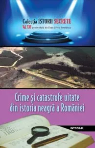 Crime si catastrofe uitate din istoria neagra a Romaniei