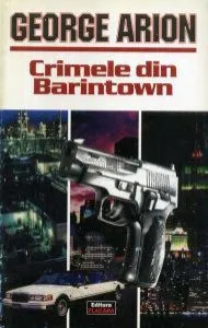 Crimele Din Barintown de George Arion