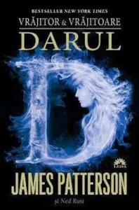 Darul, Vrajitor si Vrajitoare, Vol. 2 de James Patterson