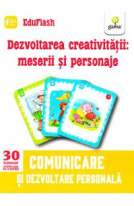 Dezvoltarea creativitatii: Meserii si personaje 4 ani+ (Eduflash)