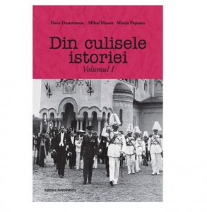 Din Culisele Istoriei. Vol. I