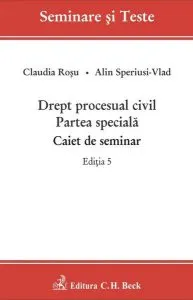 Drept procesual civil. Partea specială. Caiet de seminar de Claudia Rosu