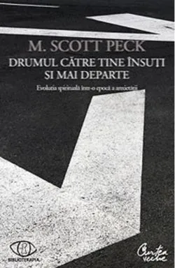 Drumul către tine însuţi şi mai departe de M. Scott Peck
