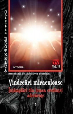 Esoterica Vol.19: Vindecari miraculoase