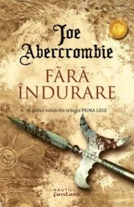 Fara indurare (Trilogia Prima Lege, partea a II-a) de Joe Abercrombie