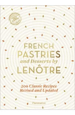 French Pastries and Desserts by Lenotre