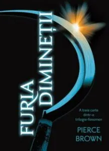 Furia Diminetii de Pierce Brown