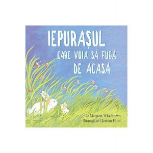 Iepurașul care voia să fugă de acasă - PB