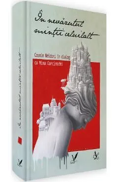 In nevazutul mintii celuilalt. Cosmin Neidoni in dialog cu Nina Corcinschi de Nina Corcinschi