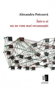 Intr-o zi nu ne vom mai recunoaste
