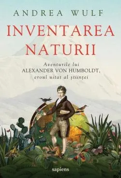 Inventarea naturii de Andrea Wulf