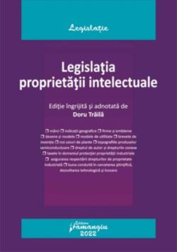 Legislația proprietății intelectuale. Ediția a 4-a