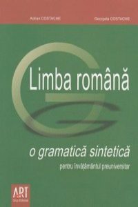 Limba romana - O gramatica sintetica pentru invatamantul preuniversitar