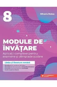 Limba si literatura romana - Clasa 8 - Module de invatare de Mihaela Dobos