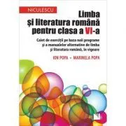 Limba si literatura romana pentru clasa a 6-a. Caiet de exercitii pe baza noii programe si a manualelor alternative de limba si literatura romana, in vigoare de Ion Popa