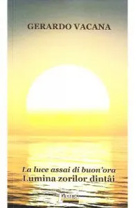 Lumina zorilor dintai. La luce assai di buon'ora de Gerardo Vacana