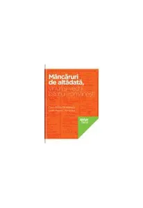 Mâncăruri de altădată. Vinuri şi vechi băuturi româneşti de Catalin Paduraru