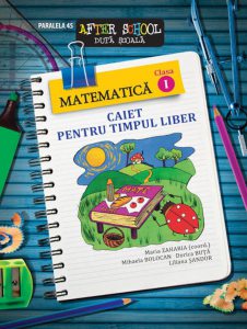 Matematica. Caiet pentru timpul liber. Clasa I