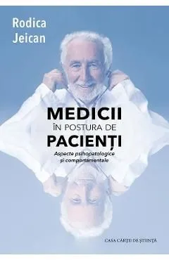 Medicii in postura de pacienti de Rodica Jeican
