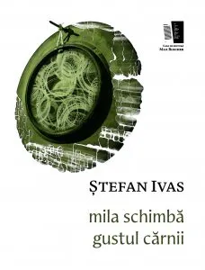 Mila schimba gustul carnii de Stefan Ivas