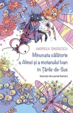 Minunata călătorie a Almei și a motanului Ivan în Țările-de-Sus de Andreea Tanasescu