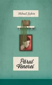Parul Venerei de Mihail Siskin