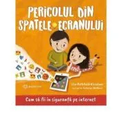 Pericolul din spatele ecranului de Lisa Rothfield-Kirschner