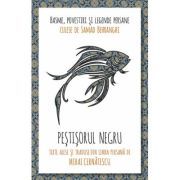 Pestisorul negru. Basme, povestiri si legende persane