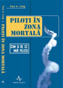 Piloti in zona mortala. Cum si de ce mor pilotii