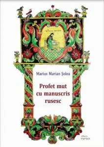 Profet mut cu manuscris rusesc de Marius Marian Solea