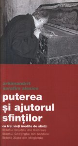 Puterea si ajutorul sfintilor - cu trei vieti inedite de sfinti: Sfantul Onufrie din Gabrovo Sfantul Gheorghe din Serdica Sfanta Zlata din Meglenia