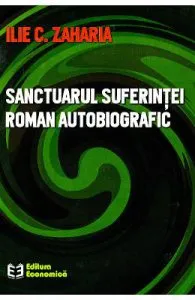 Sanctuarul suferintei de Ilie C. Zaharia