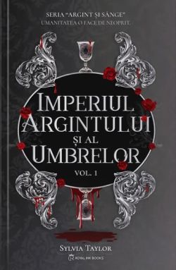 Seria Argint si Sange Vol.1, Imperiul Argintului si al Umbrelor