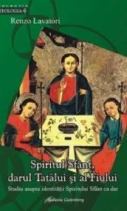 Spiritul Sfant, darul Tatalui si al Fiului
