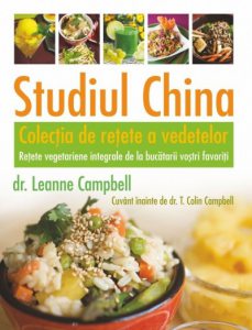 Studiul China \u2013 Colectia de retete a vedetelor. Retete vegetariene integrale de la bucatarii vostri favoriti