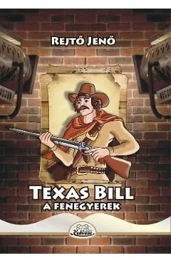 Texas Bill, a fenegyerek de Rejto Jeno