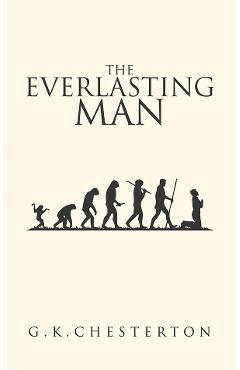 The Everlasting Man: The Original 1925 Edition