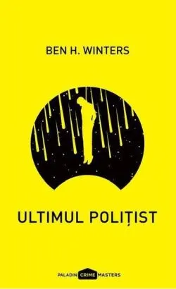 Ultimul polițist (Vol. 1) de Ben H. Winters