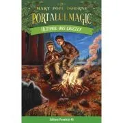 Ultimul urs grizzly. Portalul Magic nr. 27 de Mary Pope Osborne