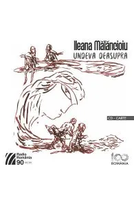 Undeva deasupraCD de Ileana Malancioiu