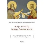 Viata Sfintei Maria Egipteanca - sf. Sofronie al Ierusalimului de Nicolae Petrescu