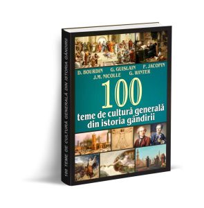 100 teme de cultură generală din istoria gândirii