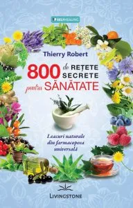 800 de retete secrete pentru sanatate