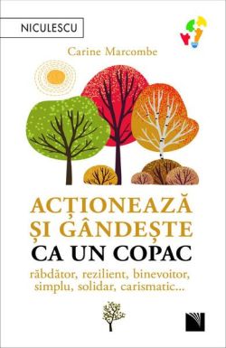 Acţionează şi gândeşte ca un copac