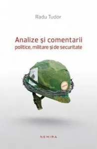 Analize si comentarii politice, militare si de securitate de Radu Tudor