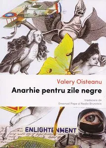 Anarhie pentru zile negre de Valery Oisteanu