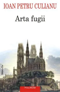 Arta fugii de Ioan Petru Culianu