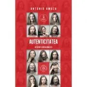 Autenticitatea. 10 secrete antiglobaliste de Antonio Amuza