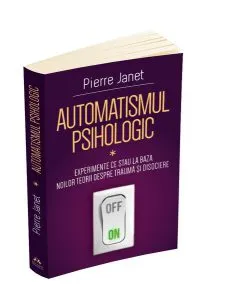 Automatismul psihologic (Vol. 1) de Pierre Janet