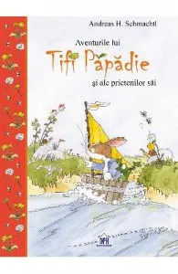 Aventurile lui Tifi Papadie si ale prietenilor sai de Andreas H. Schmachtl